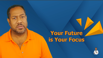 Your Future is Your Focus